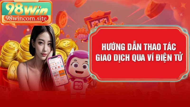 Hướng dẫn thao tác giao dịch qua ví điện tử