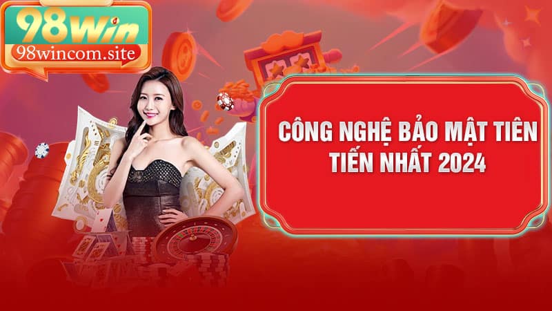 Công nghệ bảo mật tiên tiến nhất