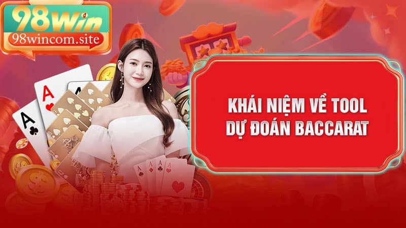 Tìm Hiểu Về Khái Niệm Tool Dự Đoán Baccarat Là Gì