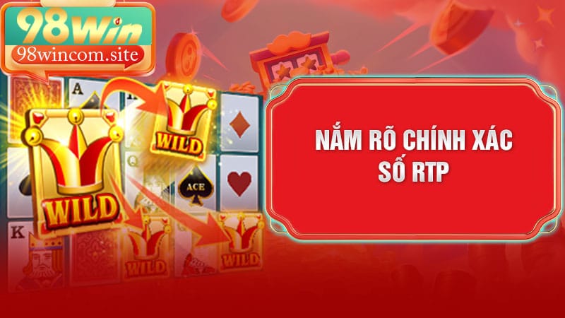 Nắm rõ chính xác số RTP