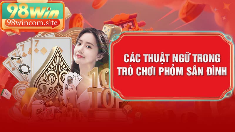 Thuật ngữ trong bài Phỏm hội viên cần nắm rõ
