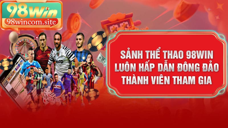 Sảnh thể thao 98Win hiện đại